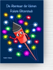 Kinderbuch: Die Abenteuer der kleinen Rakete Glitzerstaub
